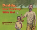 Daddy, Can You Play With Me? - Book
