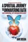 A Spiritual Journey to Unwavering Faith : A Multi-Denominational, Multi-Dimensional Spiritual Journey - Book