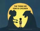 The Things We Fear as Children - Book