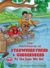 The Adventures of Strawberryhead and Gingerbread : To the Lake We Go! - Book