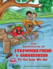 The Adventures of Strawberryhead and Gingerbread : To the Lake We Go! - Book