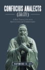 Confucius Analects (&#35542;&#35486;) : A New Translation with Annotations and Commentaries - Book