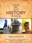 Your, My, Our History : Names from History Listed Alphabetically from English into Chinese - Book