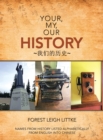 Your, My, Our History : Names from History Listed Alphabetically from English into Chinese - eBook