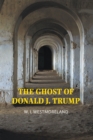 The Ghost of Donald J. Trump - eBook