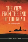 The View from the End of the Road : An Autobiography - Book