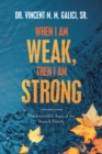 When I Am Weak, Then I Am Strong : The Incredible Saga of the Stanoli Family - eBook