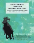Spirit Horse and Other Children's Writings : Not Just a Collection of Short Stories, Children's Edition (For Adults and Children - eBook