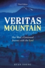 Veritas Mountain : One Man's Continued Journey with the Lord - Book