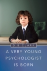 A Very Young Psychologist Is Born - Book