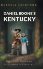 Daniel Boone's Kentucky : The Boone Trace and Settlement of Kentucky - Book
