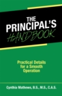 The Principal's Handbook : Practical Details for a Smooth Operation - eBook