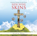 New Wine Skins : Living Jesus's Teachings in the Age of Science - Book