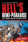 Hell's  Demi-Paradise (Let's Make America Blessed Again) : Sequel to Miracles and Madness - eBook