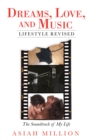 Dreams, Love, and Music  Lifestyle Revised : The Soundtrack of My Life - eBook