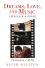 Dreams, Love, and Music Lifestyle Revised : The Soundtrack of My Life - Book