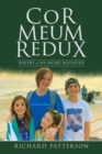 Cor Meum Redux : Poetry of My Heart Revisited - Book