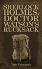 Sherlock Holmes, Doctor Watson's Rucksack - eBook