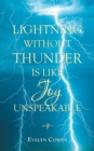 Lightning Without Thunder Is Like Joy Unspeakable - Book