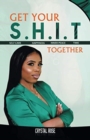 Get Your S.H.I.T. Together : Slf-Cr, Hppinss, Innr Pc Nd Tim - Book