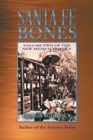 Santa Fe Bones : Volume Two of the New Mexico Trilogy - Book
