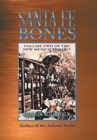 Santa Fe Bones : Volume Two of the New Mexico Trilogy - Book