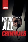We'Re All Criminals - Book