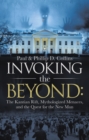 Invoking the Beyond: : The Kantian Rift, Mythologized Menaces, and the Quest for the New Man - eBook