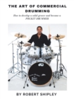 The Art of Commercial Drumming : How To Develop A Solid Groove And Become A Pocket Drummer - Book