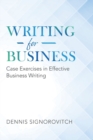 Writing for Business : Case Exercises in Effective Business Writing - Book