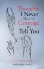 Thoughts I Never Had the Courage to Tell You - eBook