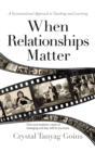 When Relationships Matter : A Socioemotional Approach to Teaching and Learning - eBook