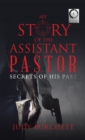 My Story of the Assistant Pastor : Secrets of His Past - eBook