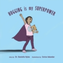 Hugging Is My Superpower - Book