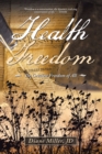 Health Freedom : The Greatest Freedom of All - eBook