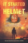 It Started with a Helmet : A Retired Firefighter's Return to New York City the Day Before 9/11 - Book