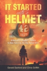 It Started with a Helmet : A Retired Firefighter's Return to New York City the Day Before 9/11 - eBook