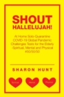 Shout Hallelujah! : At Home Solo-Quarantine Covid-19 Global Pandemic Challenges Tests for the Elderly -Spiritual, Mental and Physical #50/50/50 - Book