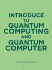 Introduce to Quantum Computing and Quantum Computer - Book