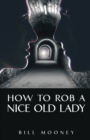 How to Rob a Nice Old Lady - eBook