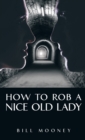 How to Rob a Nice Old Lady - Book