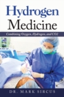 Hydrogen Medicine : Combining Oxygen, Hydrogen, and Co2 - Book