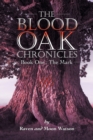 The Blood Oak Chronicles : Book One: the Mark - Book