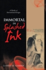 Immortal in Splashed Ink : A Thriller of International Intrigue - Book