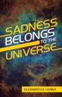 Sadness Belongs to the Universe - Book