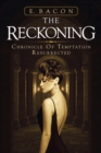The Reckoning : Chronicle of Temptation Resurrected - eBook