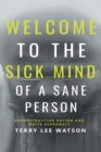 Welcome to the Sick Mind of a Sane Person : Deconstructing Racism and White Supremacy - eBook