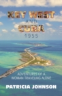 Key West and Cuba 1955 : Adventures of a Woman Traveling Alone - eBook