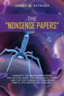The "Nonsense Papers" : Humanity the Engineered Error: the Vaccine Wars, the Surveillance State, and the Post Human of Tomorrow Part 2; Ufo Anthology Volume 3 - Book