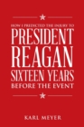 How I Predicted the Injury to President Reagan Sixteen Years Before the Event - Book